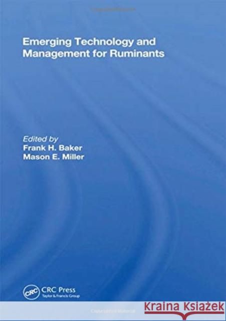 Emerging Technology and Management for Ruminants Frank H. Baker 9780367155766 CRC Press - książka
