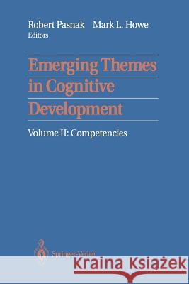 Emerging Themes in Cognitive Development: Volume II: Competencies Pasnak, Robert 9781461392255 Springer - książka