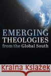 Emerging Theologies from the Global South  9781666711844 Cascade Books