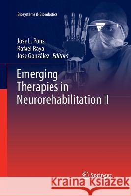 Emerging Therapies in Neurorehabilitation II Jose L. Pons Rafael Raya Jose Gonzalez 9783319368221 Springer - książka