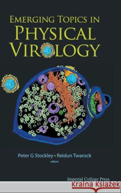 Emerging Topics in Physical Virology Stockley, Peter G. 9781848164642 World Scientific Publishing Company - książka