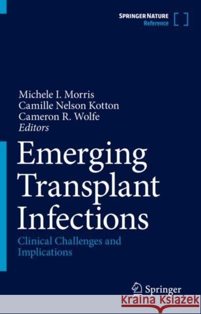 Emerging Transplant Infections: Clinical Challenges and Implications Morris, Michele I. 9783030258689 Springer - książka