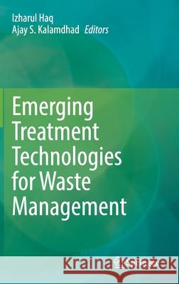 Emerging Treatment Technologies for Waste Management Izharul Haq Ajay Kalamdhad 9789811620140 Springer - książka