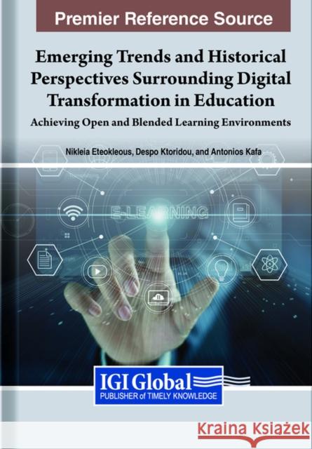 Emerging Trends and Historical Perspectives Surrounding Digital Transformation in Education  9781668444238 IGI Global - książka