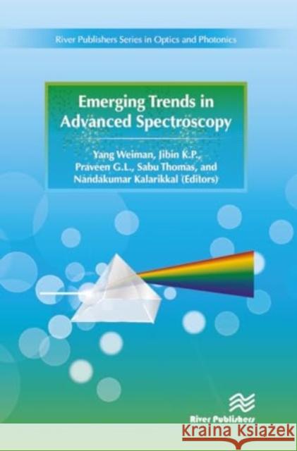 Emerging Trends in Advanced Spectroscopy Yang Weiman Jibin K. P.                              Praveen G 9788770042635 River Publishers - książka