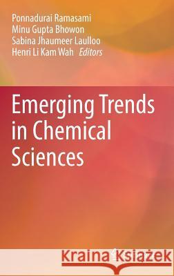 Emerging Trends in Chemical Sciences Ponnadurai Ramasami Minu Gupt Sabina Jhaumee 9783319604077 Springer - książka