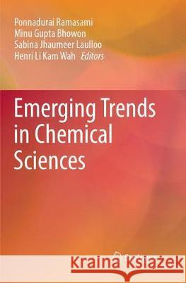 Emerging Trends in Chemical Sciences Ponnadurai Ramasami Minu Gupt Sabina Jhaumee 9783319868578 Springer - książka