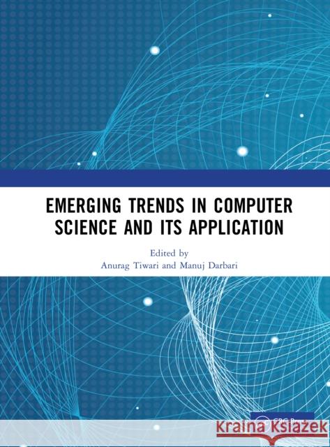Emerging Trends in Computer Science and Its Application Anurag Tiwari Manuj Darbari 9781032999005 CRC Press - książka