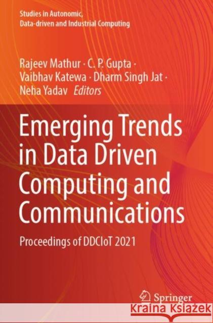 Emerging Trends in Data Driven Computing and Communications: Proceedings of Ddciot 2021 Mathur, Rajeev 9789811639173 Springer Nature Singapore - książka