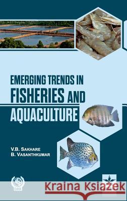 Emerging Trends in Fisheries and Aquaculture V. B. Sakhare B. Vasanthkumar National Conference on Emerging Trends i 9789351300731 Daya Pub. House - książka