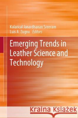 Emerging Trends in Leather Science and Technology Kalarical Janardhanan Sreeram Luis A. Zugno 9789819997534 Springer - książka