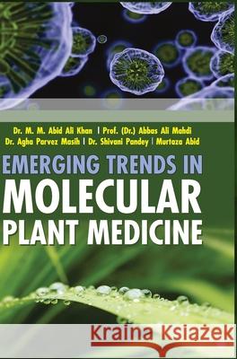 Emerging Trends in Molecular Plant Medicine M. M. Abid Ali Khan 9789388854139 Discovery Publishing House Pvt Ltd - książka