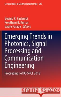 Emerging Trends in Photonics, Signal Processing and Communication Engineering: Proceedings of Icpspct 2018 Kadambi, Govind R. 9789811534768 Springer - książka