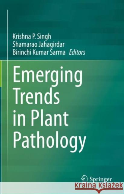 Emerging Trends in Plant Pathology Krishna P. Singh Shamarao Jahagirdar Birinchi Kumar Sarma 9789811562747 Springer - książka