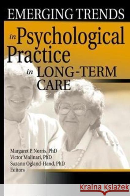 Emerging Trends in Psychological Practice in Long-Term Care Margaret Norris 9781138462847 Routledge - książka