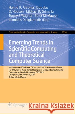 Emerging Trends in Scientific Computing and Theoretical Computer Science: 23rd International Conference, CSC 2025, and 21st International Conference, FCS 2025, Held as Part of the World Congress in Co  9783032222107 Springer - książka