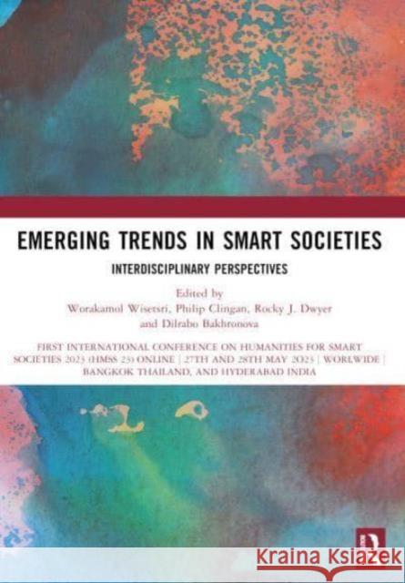 Emerging Trends in Smart Societies: Interdisciplinary Perspectives Worakamol Wisetsri Philip Clingan Rocky J. Dwyer 9781032788203 Routledge - książka