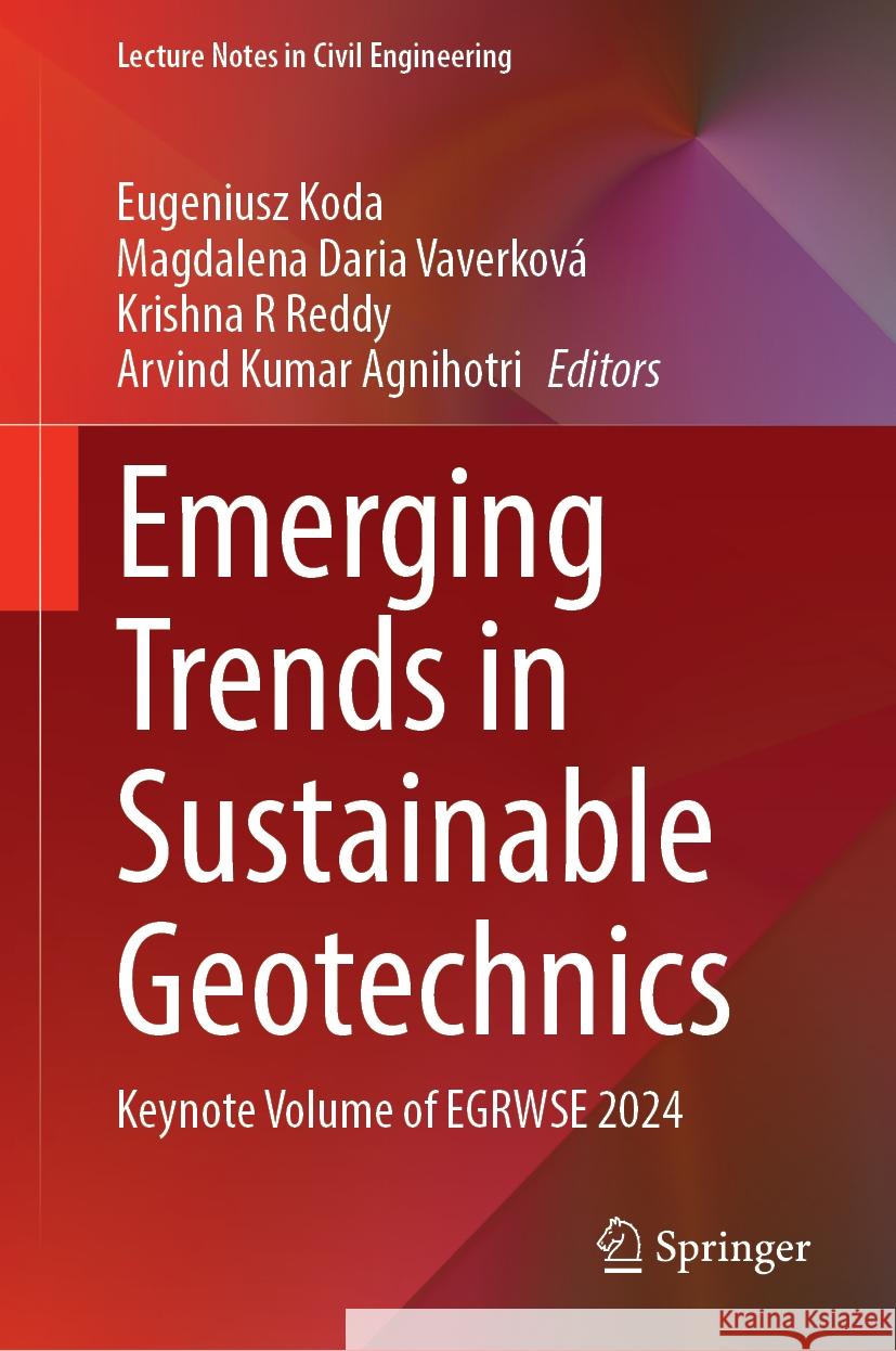 Emerging Trends in Sustainable Geotechnics: Keynote Volume of EGRWSE 2024 Eugeniusz Koda, Magdalena Daria Vaverková, Krishna R. Reddy 9789819627134 Springer Nature Switzerland AG - książka