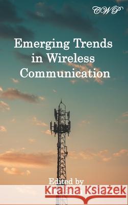 Emerging Trends in Wireless Communication Ram Krishan 9781922617224 Central West Publishing - książka
