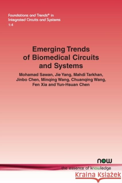 Emerging Trends of Biomedical Circuits and Systems Mohamad Sawan Jie Yang Mahdi Tarkhan 9781680839067 Now Publishers - książka