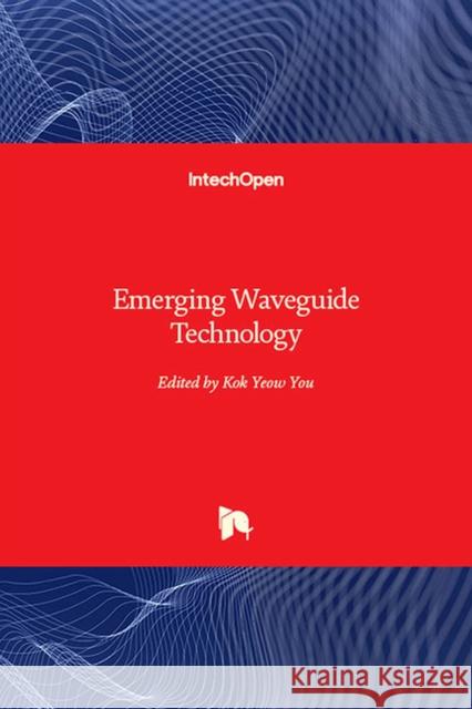 Emerging Waveguide Technology Kok Yeow You 9781789234923 Intechopen - książka