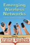 Emerging Wireless Networks: Concepts, Techniques and Applications Christian Makaya, Samuel Pierre 9781138111745 Taylor & Francis Ltd