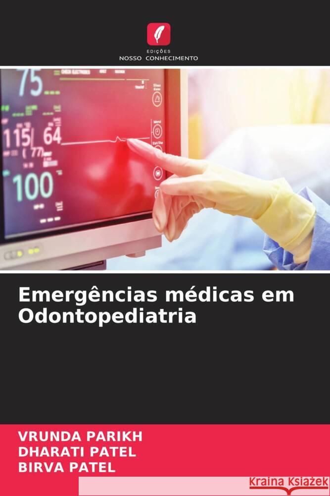 Emerg?ncias m?dicas em Odontopediatria Vrunda Parikh Dharati Patel Birva Patel 9786206886938 Edicoes Nosso Conhecimento - książka