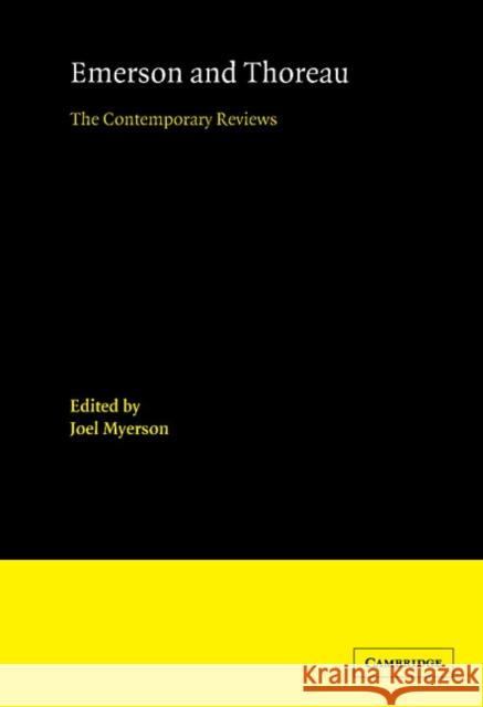 Emerson and Thoreau: The Contemporary Reviews Myerson, Joel 9780521383363 CAMBRIDGE UNIVERSITY PRESS - książka