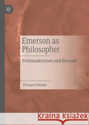 Emerson as Philosopher: Postmodernism and Beyond Richard Gilmore   9783031325458 Palgrave Macmillan - książka