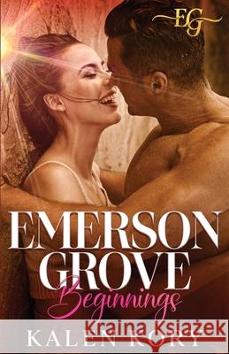 Emerson Grove Beginnings Kalen Kory 9781069717009 Kalen Kory - książka