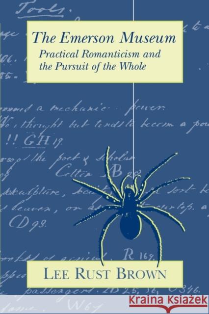 Emerson Museum: Practical Romanticism and the Pursuit of the Whole Brown, Lee Rust 9780674248847 Harvard University Press - książka