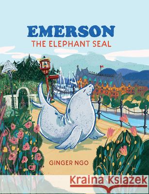 Emerson the Elephant Seal Ginger Ngo 9781998526345 Harbour Publishing - książka