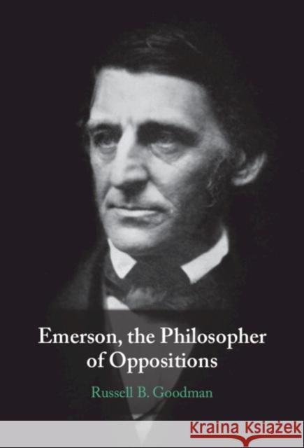 Emerson, the Philosopher of Oppositions Russell B. (University of New Mexico) Goodman 9781009604550 Cambridge University Press - książka