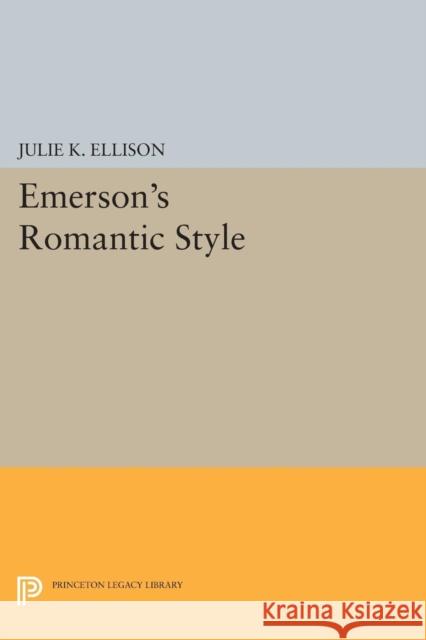 Emerson's Romantic Style Ellison, J 9780691612058 John Wiley & Sons - książka