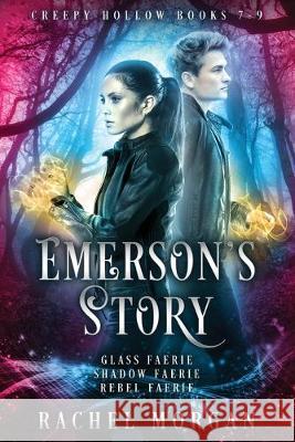Emerson's Story (Creepy Hollow Books 7, 8 & 9) Rachel Morgan 9781928510178 Rachel Morgan - książka