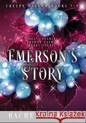 Emerson's Story (Creepy Hollow Books 7, 8 & 9) Rachel Morgan   9781998988037 Rachel Morgan - książka