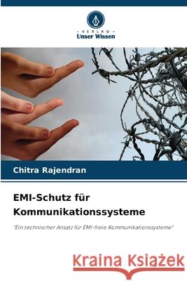 EMI-Schutz für Kommunikationssysteme Rajendran, Chitra 9786202460668 Verlag Unser Wissen - książka