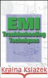 EMI Troubleshooting Techniques Michel Mardiguian Michel Mardiguian 9780071344180 McGraw-Hill Professional Publishing