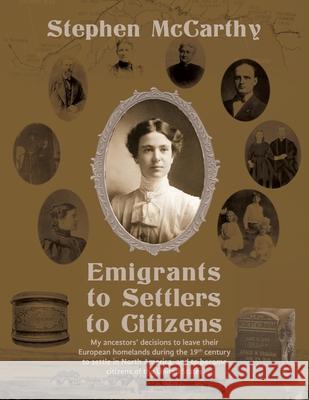 Emigrants to Settlers to Citizens Stephen McCarthy 9781662919299 Gatekeeper Press - książka