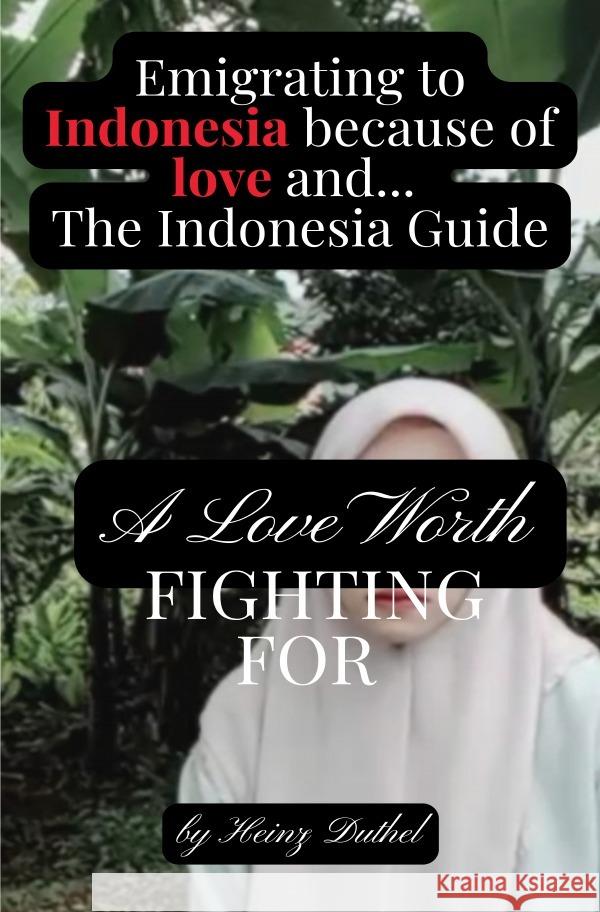 Emigrating to Indonesia because of love and lies. The Indonesia Guide Duthel, Heinz 9783819033582 epubli - książka