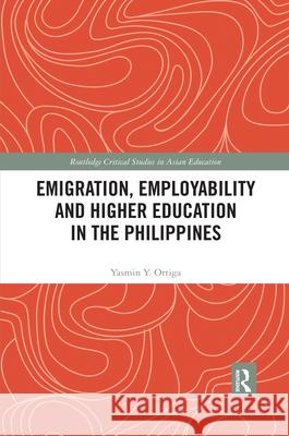 Emigration, Employability and Higher Education in the Philippines Yasmin Y. Ortiga 9780367375744 Routledge - książka