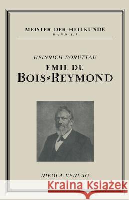 Emil Du Bois-Reymond Boruttau Heinrich Boruttau Heinrich 9783709195710 Springer - książka