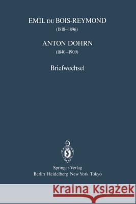 Emil Du Bois-Reymond (1818-1896) Anton Dohrn (1840-1909): Briefwechsel Hierholzer, Klaus 9783540158127 Springer - książka