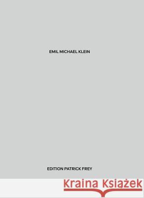 Emil Michael Klein: Paintings Emil Michael Klein 9783906803425 Edition Patrick Frey - książka
