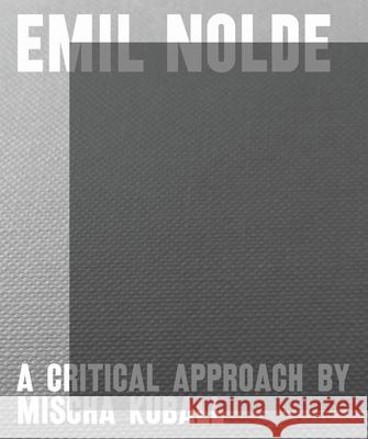 Emil Nolde - A Critical Approach by Mischa Kuball Astrid Becker Felix Ensslin 9783969120064 DCV - książka