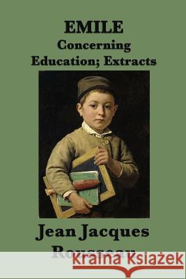 Emile -Or- Concerning Education; Extracts Jean Jacques Rousseau Eleanor Worthington  9781617209154 Wilder Publications, Limited - książka