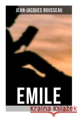 Emile: A Treatise on Education Jean-Jacques Rousseau, Barbara Foxley 9788027277728 OK Publishing - książka