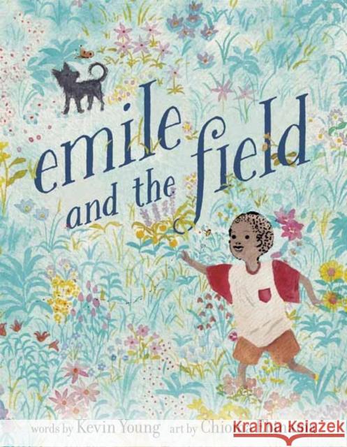 Emile and the Field Kevin Young Chioma Ebinama 9781984850423 Make Me a World - książka