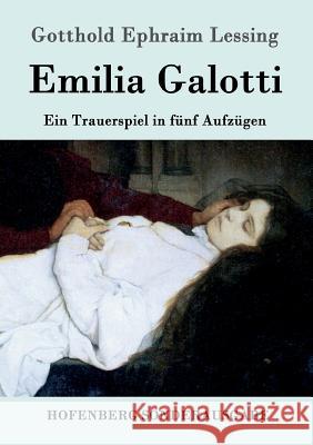 Emilia Galotti: Ein Trauerspiel in fünf Aufzügen Gotthold Ephraim Lessing 9783843014908 Hofenberg - książka