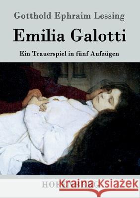 Emilia Galotti: Ein Trauerspiel in fünf Aufzügen Gotthold Ephraim Lessing 9783843031929 Hofenberg - książka